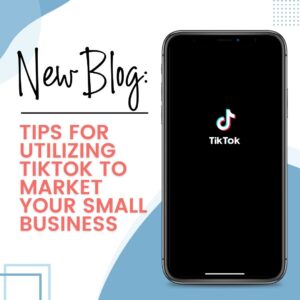 5 Tips for Utilizing TikTok to market your Small Business