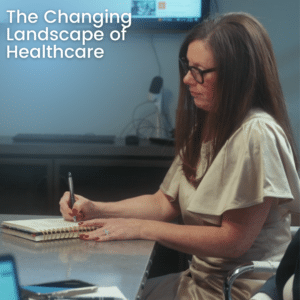 The Changing Landscape of Healthcare